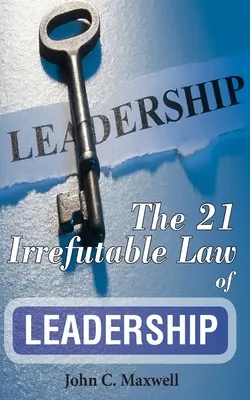 Die 21 unwiderlegbaren Gesetze der Führung - The 21 Irrefutable Law of Leadership