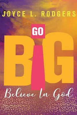 Go Big: Glaube an Gott - Go Big: Believe In God