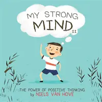 Mein starker Verstand II: Die Macht des positiven Denkens - My Strong Mind II: The Power of Positive Thinking