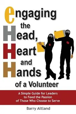 Der Einsatz von Kopf, Herz und Händen eines Freiwilligen - Engaging the Head, Heart and Hands of a Volunteer