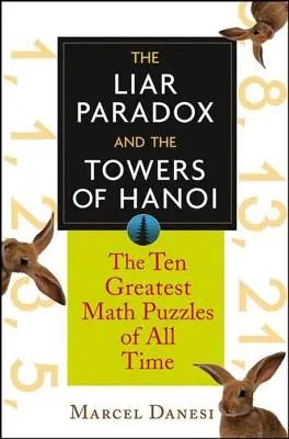 Das Lügenparadoxon und die Türme von Hanoi: Die 10 größten Mathe-Rätsel aller Zeiten - The Liar Paradox and the Towers of Hanoi: The 10 Greatest Math Puzzles of All Time