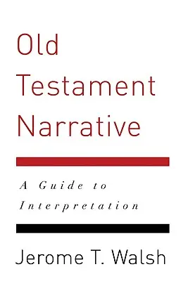 Alttestamentliche Erzählung: Ein Leitfaden zur Interpretation - Old Testament Narrative: A Guide to Interpretation