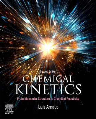 Chemische Kinetik: Von der Molekularstruktur zur chemischen Reaktivität - Chemical Kinetics: From Molecular Structure to Chemical Reactivity