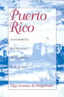 Puerto Rico: Eine interpretative Geschichte von der präkolumbianischen Zeit bis 1900 - Puerto Rico: An Interpretive History from Pre-Columbian Times to 1900