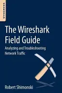 Das Wireshark-Handbuch: Analyse und Fehlersuche im Netzwerkverkehr - The Wireshark Field Guide: Analyzing and Troubleshooting Network Traffic