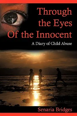 Durch die Augen eines Unschuldigen: Ein Tagebuch des Kindesmissbrauchs - Through the Eyes of the Innocent: A Diary of Child Abuse