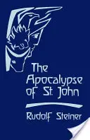 Die Apokalypse des Johannes: Vorlesungen über das Buch der Offenbarung (Cw 104) - The Apocalypse of St. John: Lectures on the Book of Revelation (Cw 104)