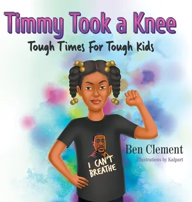 Timmy Took a Knee: Harte Zeiten für harte Kinder - Timmy Took a Knee: Tough Times for Tough Kids