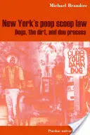 New Yorks Poop Scoop Gesetz: Hunde, der Dreck und ein ordentliches Verfahren - New York's Poop Scoop Law: Dogs, the Dirt, and Due Process