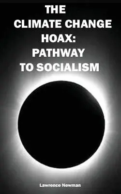 Der Klimawandel-Hoax: Der Weg zum Sozialismus - The Climate Change Hoax: Pathway to Socialism
