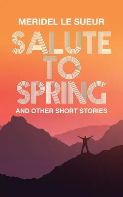 Ein Gruß an den Frühling: Und andere Kurzgeschichten - Salute to Spring: And Other Short Stories