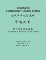 Readings in Contemporary Chinese Cinema: Ein Lehrbuch für Fortgeschrittene des modernen Chinesisch - Readings in Contemporary Chinese Cinema: A Textbook of Advanced Modern Chinese