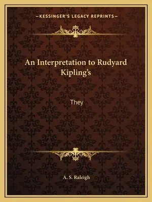 Eine Interpretation zu Rudyard Kipling's: Sie - An Interpretation to Rudyard Kipling's: They