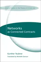 Netzwerke als zusammenhängende Verträge: Herausgegeben mit einer Einführung von Hugh Collins - Networks as Connected Contracts: Edited with an Introduction by Hugh Collins