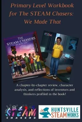 Arbeitsbuch für die Primarstufe zu den STEAM Chasers We Made That - Primary Level Workbook for the STEAM Chasers We Made That