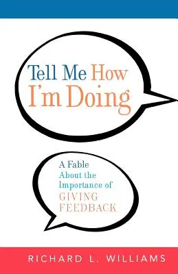 Sag mir, wie ich mich mache: Eine Fabel über die Wichtigkeit von Feedback - Tell Me How I'm Doing: A Fable about the Importance of Giving Feedback