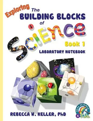 Exploring the Building Blocks of Science Buch 1 Laborheft - Exploring the Building Blocks of Science Book 1 Laboratory Notebook
