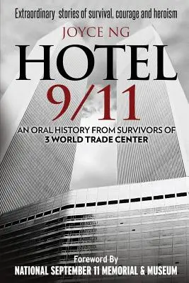 Hotel 9/11: Eine mündliche Geschichte von Überlebenden des 3 World Trade Center - Hotel 9/11: An Oral History from Survivors of 3 World Trade Center