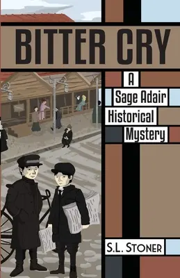 Bitterer Schrei: Ein historischer Sage Adair-Krimi aus dem pazifischen Nordwesten - Bitter Cry: A Sage Adair Historical Mystery of the Pacific Northwest