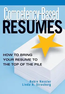 Kompetenzbasierte Lebensläufe: Wie Sie Ihren Lebenslauf an die Spitze des Stapels bringen - Competency-Based Resumes: How to Bring Your Resume to the Top of the Pile