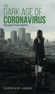 Das dunkle Zeitalter des Coronavirus: Flucht von der Erde - The Dark Age of Coronavirus: Escape From Earth