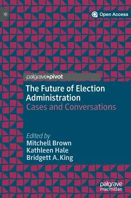 Die Zukunft der Wahlverwaltung: Fälle und Gespräche - The Future of Election Administration: Cases and Conversations