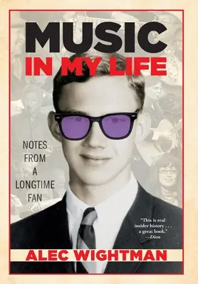 Musik in meinem Leben: Notizen eines langjährigen Fans - Music in My Life: Notes From a Longtime Fan