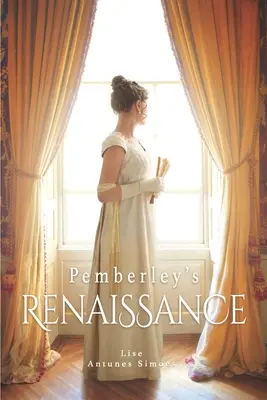 Pemberleys Renaissance: Eine Fortsetzung von Stolz und Vorurteil, aus dem Französischen übersetzt - Pemberley's Renaissance: A Pride and Prejudice continuation, translated from French