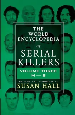 Die Weltenzyklopädie der Serienmörder: Band Drei M-S - The World Encyclopedia Of Serial Killers: Volume Three M-S