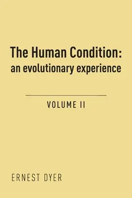 The Human Condition (Band 2): eine evolutionäre Erfahrung - The Human Condition (Volume 2): an evolutionary experience