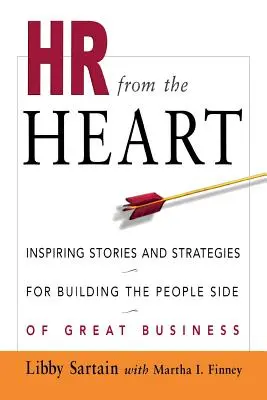 HR aus dem Herzen: Inspirierende Geschichten und Strategien für den Aufbau der menschlichen Seite eines großen Unternehmens - HR from the Heart: Inspiring Stories and Strategies for Building the People Side of Great Business