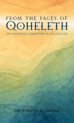 Aus den Seiten von Qoheleth: Ein illustrierter Kommentar zu Prediger (Ecclesiastes) - From the Pages of Qoheleth: An Illustrated Commentary of Ecclesiastes