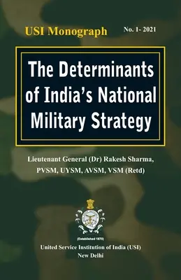 Die Determinanten der nationalen Militärstrategie Indiens - The Determinants of India's National Military Strategy