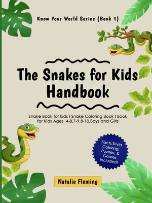 Das Schlangenhandbuch für Kinder: Schlangenbuch für Kinder I Schlangen-Malbuch I Buch für Kinder im Alter von 4-8,7-9,8-10, Jungen und Mädchen: Schlangenbuch für Kinder I Sna - The Snakes for Kids Handbook: Snake Book for kids I Snake Coloring Book I Book for Kids Ages 4-8,7-9,8-10, Boys and Girls: Snake Book for kids I Sna