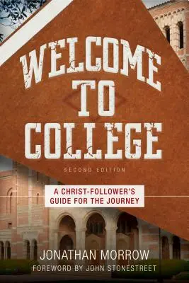 Willkommen im College: Ein Leitfaden für Christusnachfolger für die Reise - Welcome to College: A Christ-Follower's Guide for the Journey