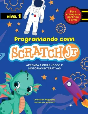 Programmieren mit Scratch JR: Entwickeln von Spielen und interaktiven Geschichten - Programando com Scratch JR: Aprenda a criar jogos e histrias interativas