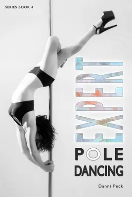 Experte Pole Dancing: Für Fitness und Spaß - Expert Pole Dancing: For Fitness and Fun