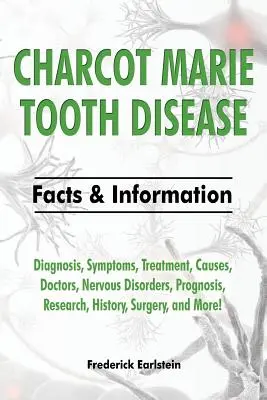 Charcot-Marie-Zahn-Krankheit: Diagnose, Symptome, Behandlung, Ursachen, Ärzte, Nervenleiden, Prognose, Forschung, Geschichte, Chirurgie und mehr! F - Charcot Marie Tooth Disease: Diagnosis, Symptoms, Treatment, Causes, Doctors, Nervous Disorders, Prognosis, Research, History, Surgery, and More! F