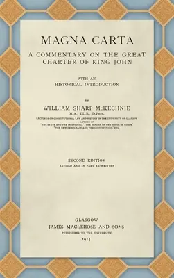 Magna Carta (1914): Ein Kommentar zu der großen Charta von König Johann - Magna Carta (1914): A Commentary on the Great Charter of King John