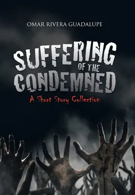 Das Leiden der Verdammten: Eine Kurzgeschichtensammlung - Suffering of the Condemned: A Short Story Collection