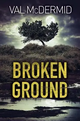 Gebrochener Boden: Ein Karen Pirie-Roman - Broken Ground: A Karen Pirie Novel