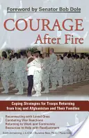 Mutig nach dem Feuer: Bewältigungsstrategien für aus dem Irak und Afghanistan zurückkehrende Truppen und ihre Familien - Courage After Fire: Coping Strategies for Troops Returning from Iraq and Afghanistan and Their Families