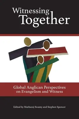 Gemeinsam Zeugnis ablegen: Globale anglikanische Perspektiven zu Evangelisation und Zeugnis - Witnessing Together: Global Anglican Perspectives on Evangelism and Witness