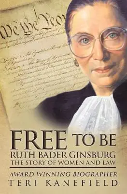 Frei, Ruth Bader Ginsburg zu sein: Die Geschichte von Frauen und Recht - Free To Be Ruth Bader Ginsburg: The Story of Women and Law