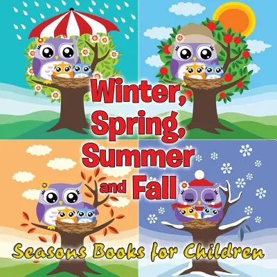 Winter, Frühling, Sommer und Herbst: Jahreszeitenbücher für Kinder - Winter, Spring, Summer and Fall: Seasons Books for Children