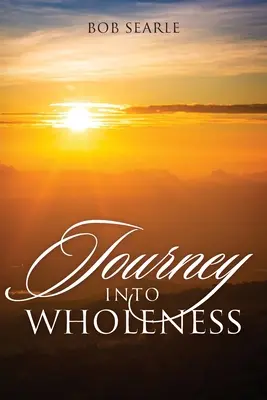 Reise in die Ganzheit - Journey Into Wholeness