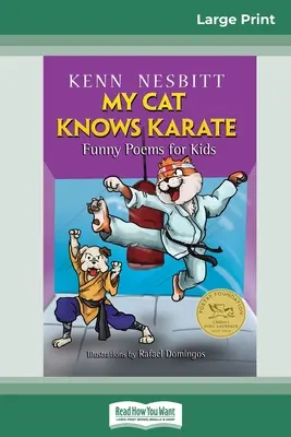 Meine Katze beherrscht Karate: Lustige Gedichte für Kinder (16pt Large Print Edition) - My Cat Knows Karate: Funny Poems for Kids (16pt Large Print Edition)