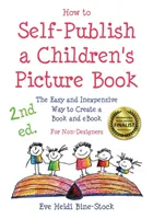Wie man ein Kinderbilderbuch im Selbstverlag veröffentlicht 2: Die einfache und kostengünstige Art, ein Buch und eBook zu erstellen: Für Nicht-Designer - How to Self-Publish a Children's Picture Book 2nd ed.: The Easy and Inexpensive Way to Create a Book and eBook: For Non-Designers