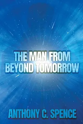 Der Mann von Übermorgen - The Man From Beyond Tomorrow