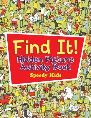 Finde es! Versteckte Bilder Activity Buch - Find It! Hidden Picture Activity Book